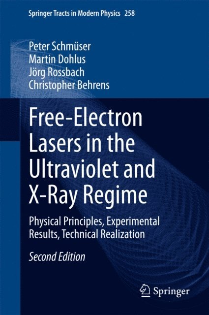 Christopher Behrens, Jorg Rossbach, Martin Dohlus, Peter Schmuser - Free-Electron Lasers in the Ultraviolet and X-Ray Regime, E-bok