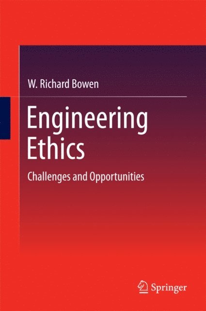 W. Richard Bowen - Engineering Ethics, E-bok