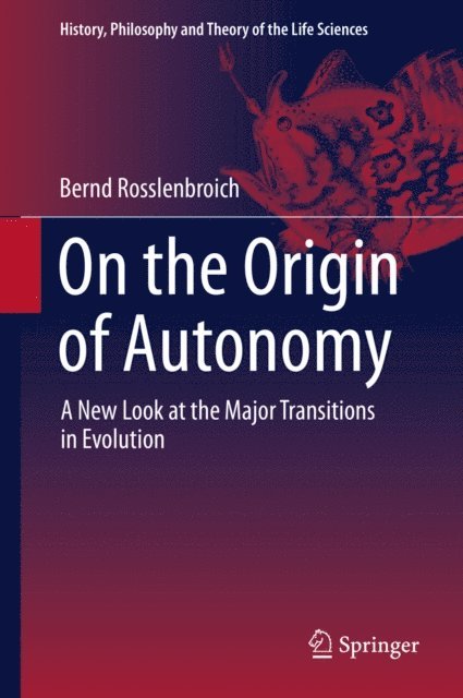 Bernd Rosslenbroich - On the Origin of Autonomy, E-bok