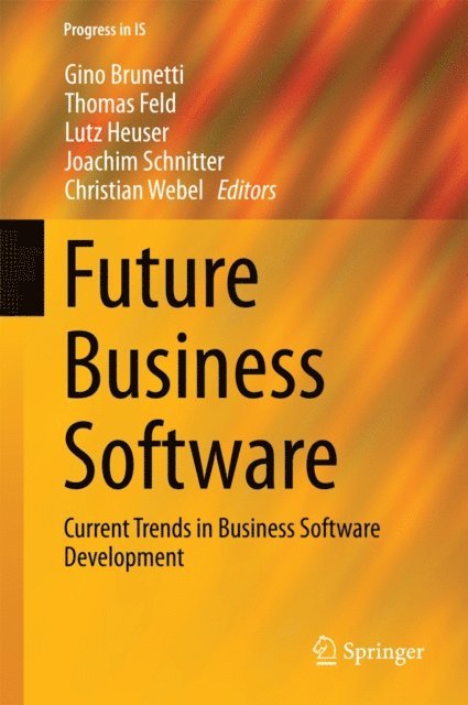 Christian Webel, Joachim Schnitter, Lutz Heuser, Thomas Feld, Gino Brunetti - Future Business Software, E-bok