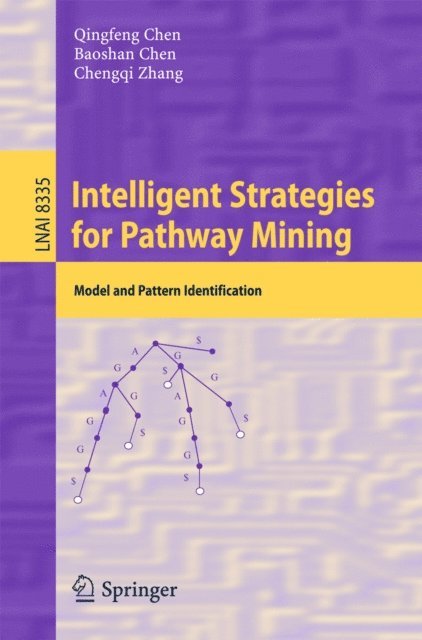 Chengqi Zhang, Baoshan Chen, Qingfeng Chen - Intelligent Strategies for Pathway Mining, E-bok
