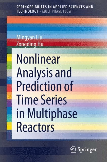 Zongding Hu, Mingyan Liu - Nonlinear Analysis and Prediction of Time Series in Multiphase Reactors, E-bok