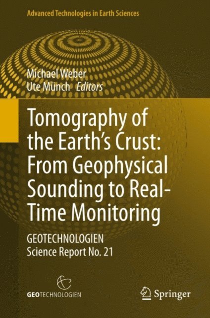 Ute Munch, Michael Weber - Tomography of the Earth's Crust: From Geophysical Sounding to Real-Time Monitoring, E-bok