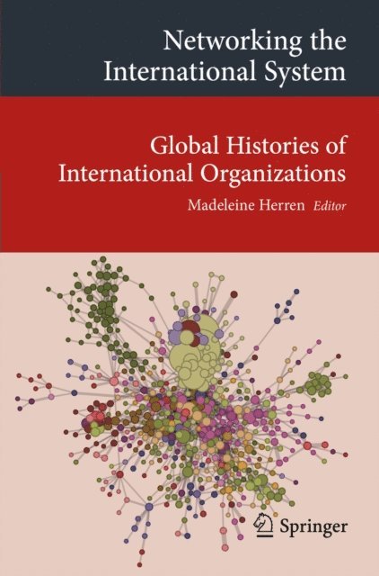 Madeleine Herren - Networking the International System, E-bok