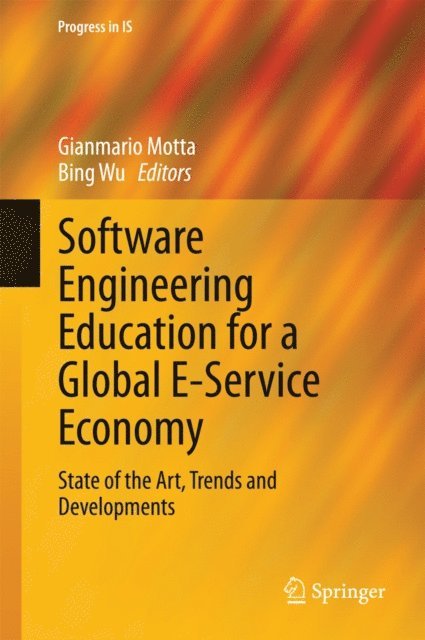 Bing Wu, Gianmario Motta - Software Engineering Education for a Global E-Service Economy, E-bok