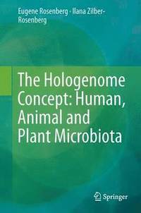 The Hologenome Concept: Human, Animal and Plant Microbiota