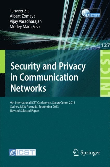 Morley Mao, Vijay Varadharajan, Albert Zomaya, Tanveer Zia - Security and Privacy in Communication Networks, E-bok