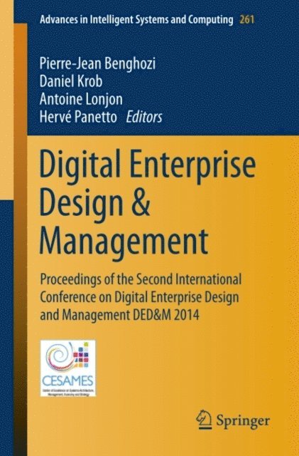 Herve Panetto, Antoine Lonjon, Daniel Krob, Pierre-Jean Benghozi - Digital Enterprise Design & Management, E-bok