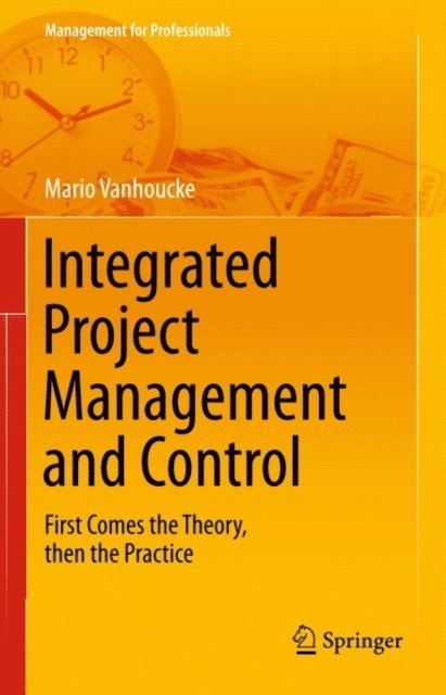 Mario Vanhoucke - Integrated Project Management and Control, E-bok