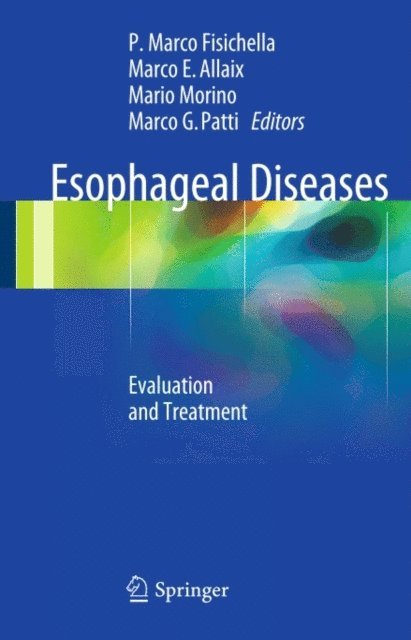 Marco G. Patti, Mario Morino, Marco E. Allaix, P. Marco Fisichella - Esophageal Diseases, E-bok