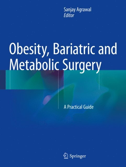 Sanjay Agrawal - Obesity, Bariatric and Metabolic Surgery, E-bok