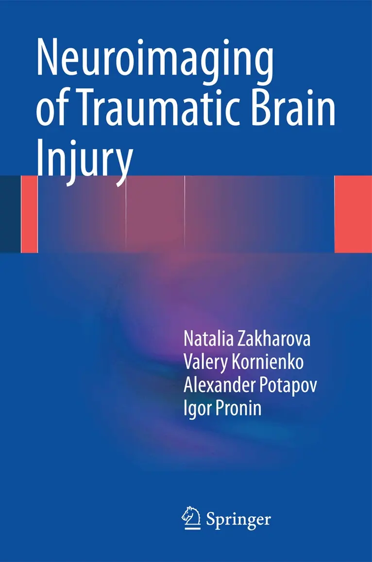 Natalia Zakharova, Valery Kornienko, Alexander Potapov, Igor Pronin - Neuroimaging of Traumatic Brain Injury, Inbunden. Tillgänglighet: Lägg i varukorg