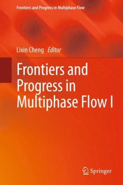 Lixin Cheng - Frontiers and Progress in Multiphase Flow I, E-bok
