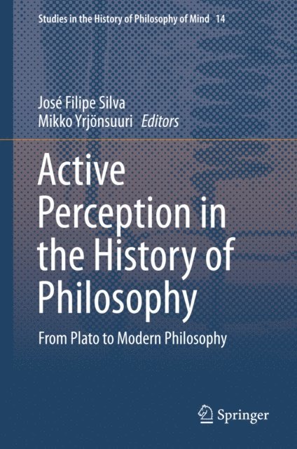 Mikko Yrjonsuuri, Jose Filipe Silva - Active Perception in the History of Philosophy, E-bok