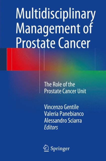 Alessandro Sciarra, Valeria Panebianco, Vincenzo Gentile - Multidisciplinary Management of Prostate Cancer, E-bok