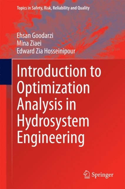 Edward Zia Hosseinipour, Mina Ziaei, Ehsan Goodarzi - Introduction to Optimization Analysis in Hydrosystem Engineering, E-bok