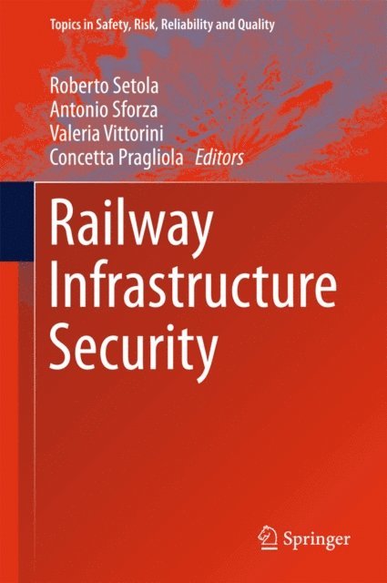 Concetta Pragliola, Valeria Vittorini, Antonio Sforza, Roberto Setola - Railway Infrastructure Security, E-bok