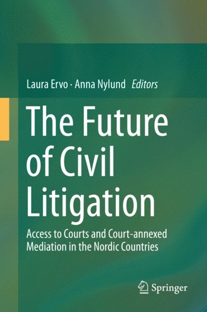 Anna Nylund, Laura Ervo - Future of Civil Litigation, E-bok