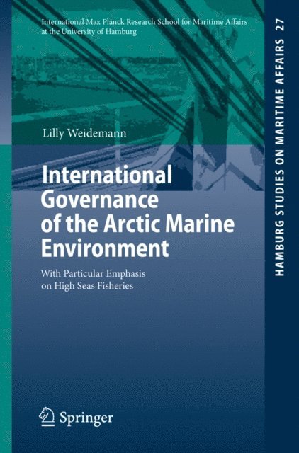 Lilly Weidemann - International Governance of the Arctic Marine Environment, E-bok