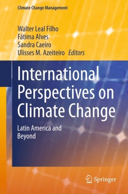 Ulisses M. Azeiteiro, Sandra Caeiro, Fatima Alves, Walter Leal Filho - International Perspectives on Climate Change, E-bok
