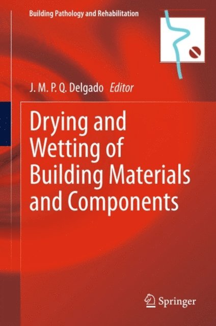 J.M.P.Q. Delgado - Drying and Wetting of Building Materials and Components, E-bok