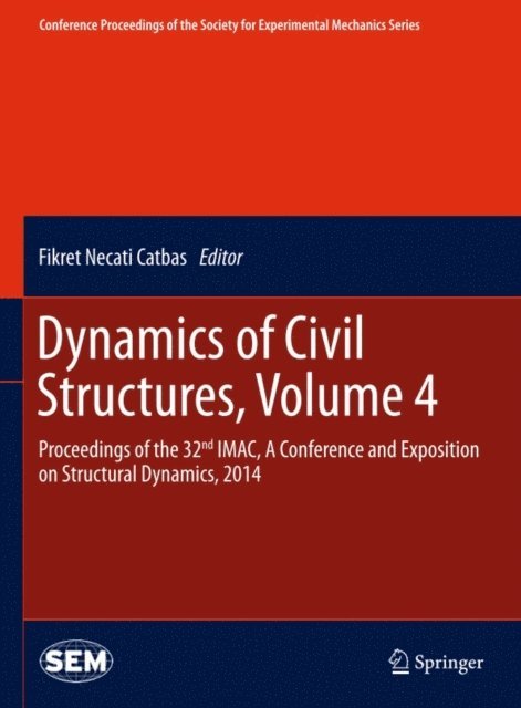 Fikret Necati Catbas - Dynamics of Civil Structures, Volume 4, E-bok