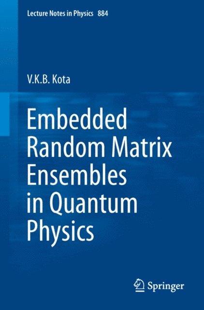 V.K.B. Kota - Embedded Random Matrix Ensembles in Quantum Physics, E-bok