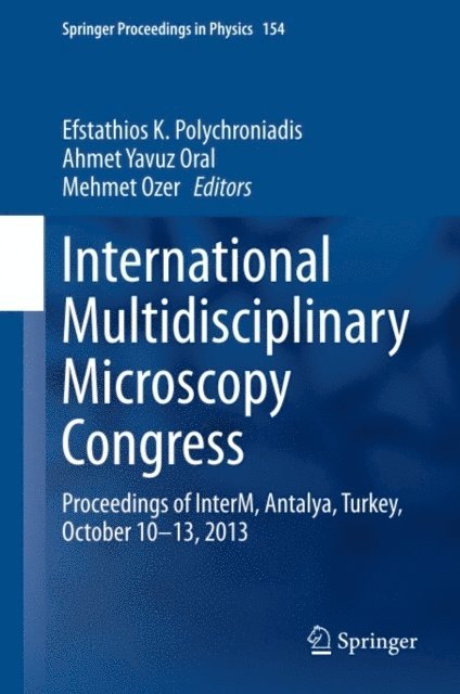 Mehmet Ozer, Ahmet Yavuz Oral, Efstathios K. Polychroniadis - International Multidisciplinary Microscopy Congress, E-bok