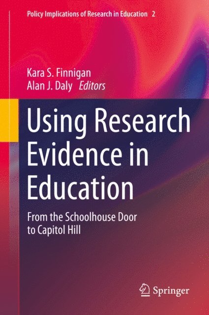 Alan J. Daly, Kara S. Finnigan - Using Research Evidence in Education, E-bok