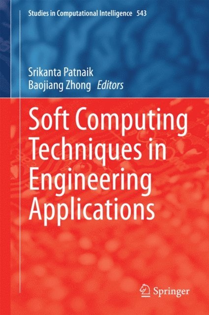 Baojiang Zhong, Srikanta Patnaik - Soft Computing Techniques in Engineering Applications, E-bok
