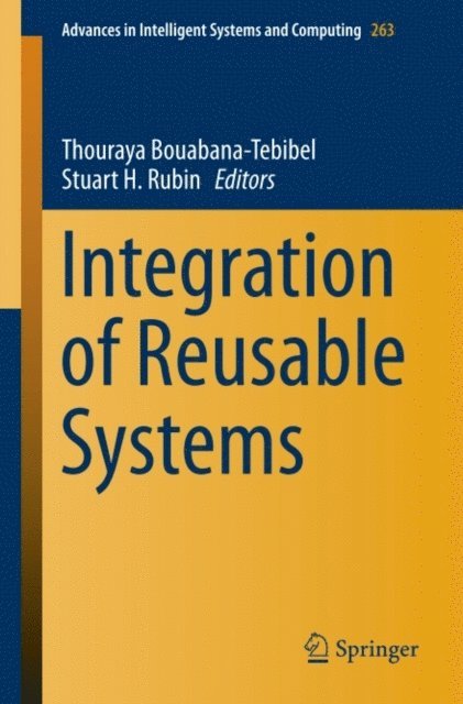 Stuart H. Rubin, Thouraya Bouabana-Tebibel - Integration of Reusable Systems, E-bok