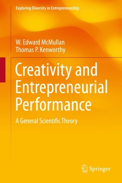 Thomas P. Kenworthy, W. Edward McMullan - Creativity and Entrepreneurial Performance, E-bok