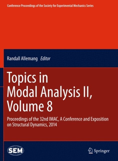 Randall Allemang - Topics in Modal Analysis II, Volume 8, E-bok
