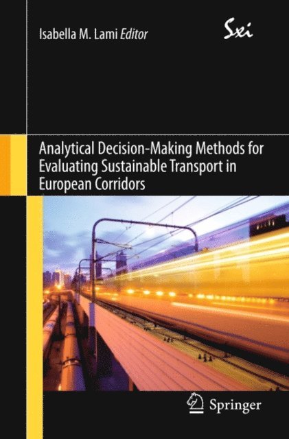 Isabella M. Lami - Analytical Decision-Making Methods for Evaluating Sustainable Transport in European Corridors, E-bok