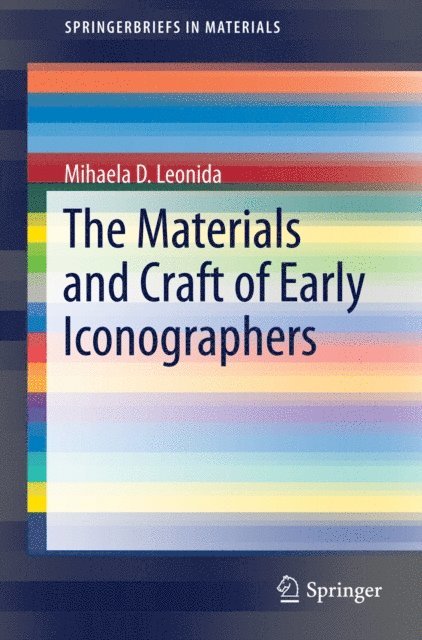 Mihaela D. Leonida - Materials and Craft of Early Iconographers, E-bok