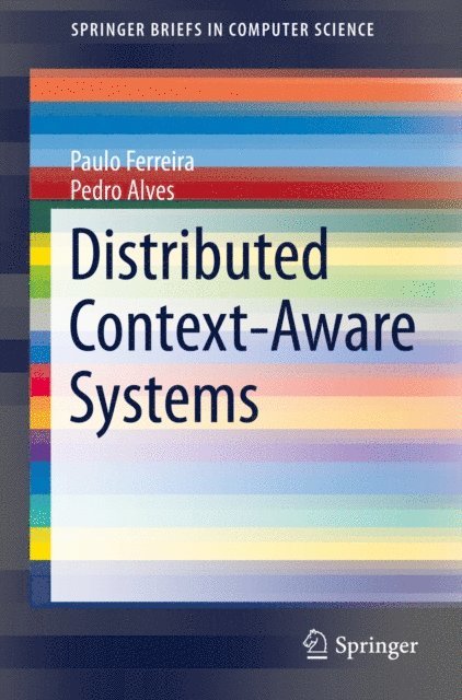 Pedro Alves, Paulo Ferreira - Distributed Context-Aware Systems, E-bok