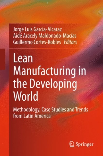Guillermo Cortes-Robles, Aide Aracely Maldonado-Macias, Jorge Luis Garcia-Alcaraz - Lean Manufacturing in the Developing World, E-bok