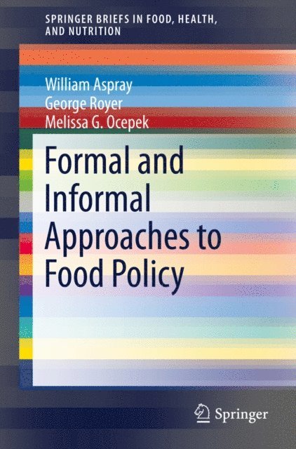 Melissa G. Ocepek, George Royer, William Aspray - Formal and Informal Approaches to Food Policy, E-bok