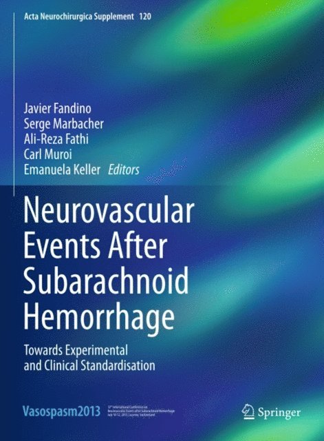 Emanuela Keller, Carl Muroi, Ali-Reza Fathi, Serge Marbacher, Javier Fandino - Neurovascular Events After Subarachnoid Hemorrhage, E-bok