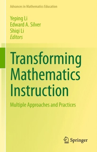 Shiqi Li, Edward A. Silver, Yeping Li - Transforming Mathematics Instruction, E-bok