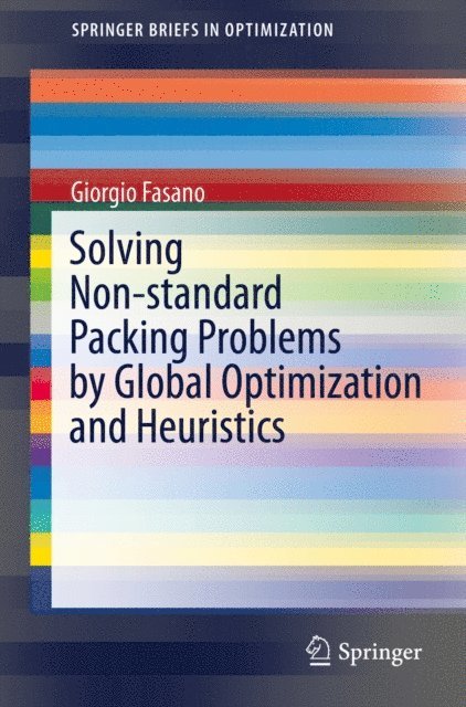 Giorgio Fasano - Solving Non-standard Packing Problems by Global Optimization and Heuristics, E-bok