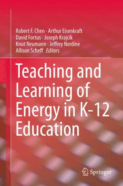 Allison Scheff, Jeffrey Nordine, Knut Neumann, Joseph Krajcik, David Fortus, Arthur Eisenkraft, Robert F. Chen - Teaching and Learning of Energy in K - 12 Education, E-bok