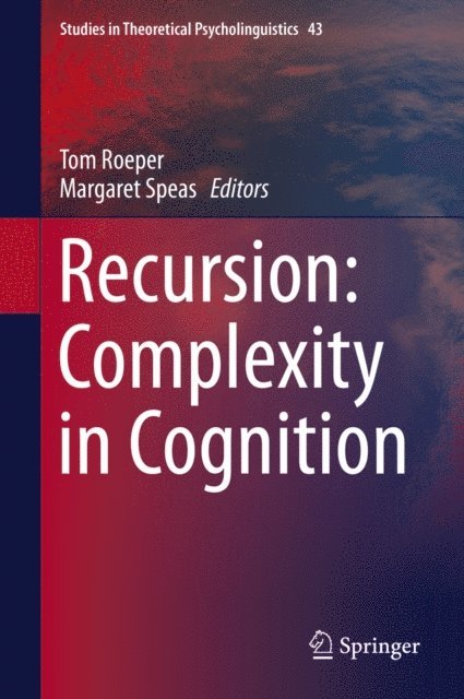 Margaret Speas, Tom Roeper - Recursion: Complexity in Cognition, E-bok