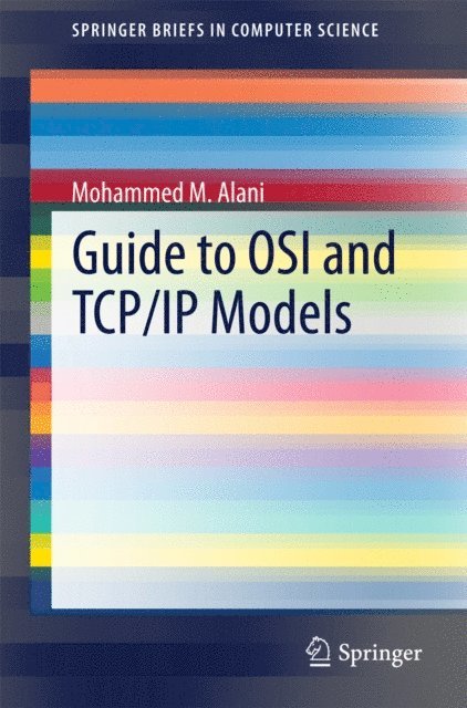 Mohammed M. Alani - Guide to OSI and TCP/IP Models, E-bok
