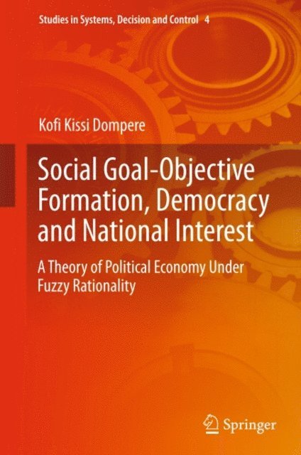 Kofi Kissi Dompere - Social Goal-Objective Formation, Democracy and National Interest, E-bok