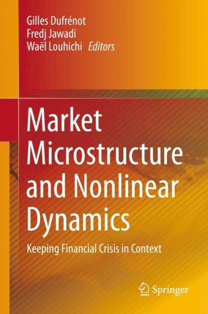 Wael Louhichi, Fredj Jawadi, Gilles Dufrenot - Market Microstructure and Nonlinear Dynamics, E-bok