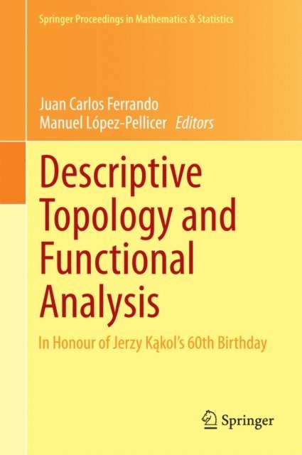 Manuel Lopez-Pellicer, Juan Carlos Ferrando - Descriptive Topology and Functional Analysis, E-bok