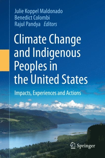 Rajul Pandya, Benedict Colombi, Julie Koppel Maldonado - Climate Change and Indigenous Peoples in the United States, E-bok