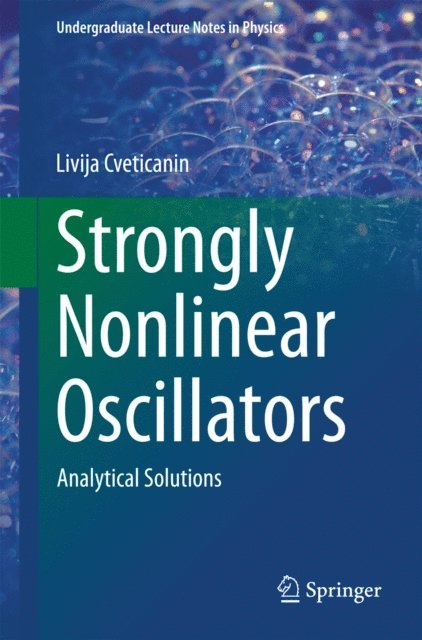 Livija Cveticanin - Strongly Nonlinear Oscillators, E-bok