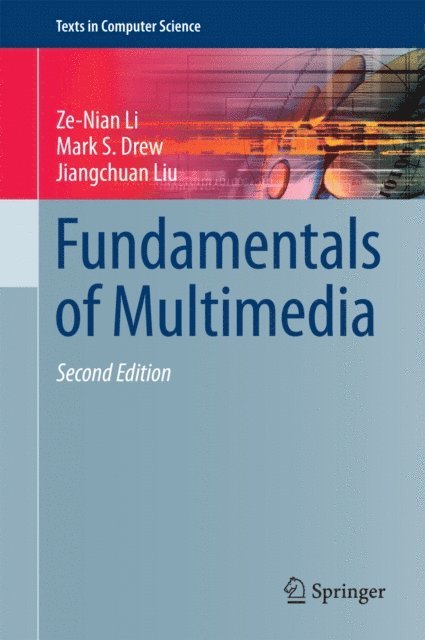 Jiangchuan Liu, Mark S. Drew, Ze-Nian Li - Fundamentals of Multimedia, E-bok